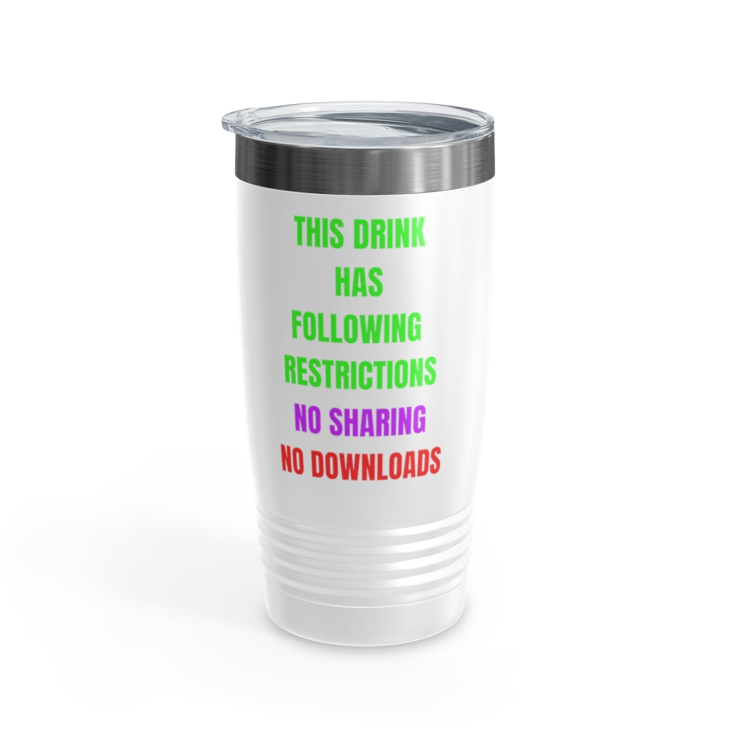 This Drink Has Following Restrictions Ringneck Tumbler , 20oz