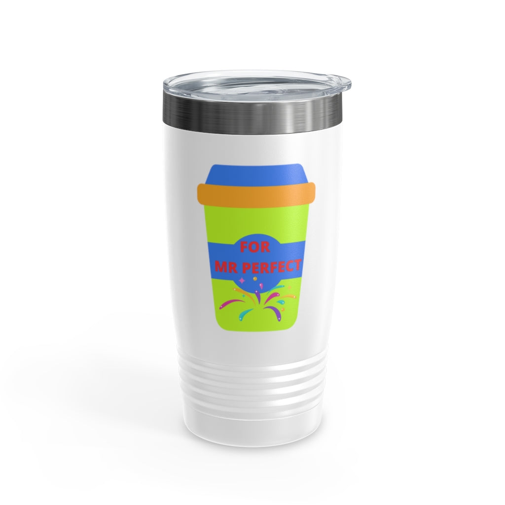 For Mr Perfect Ringneck Tumbler, 20oz