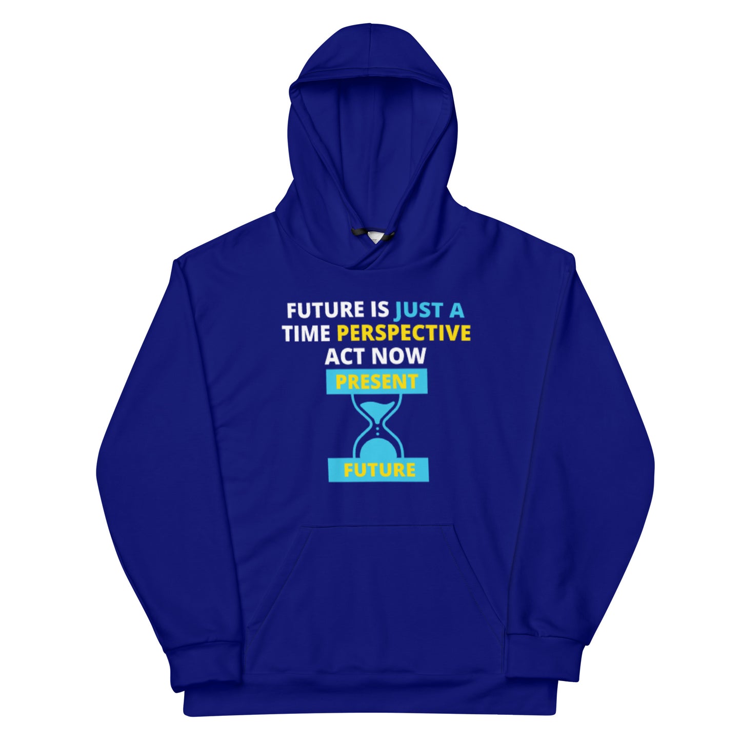 Future Is Just A Time Perspective Act Now With Your Name All Over Print Unisex Hoodie 116-AOH