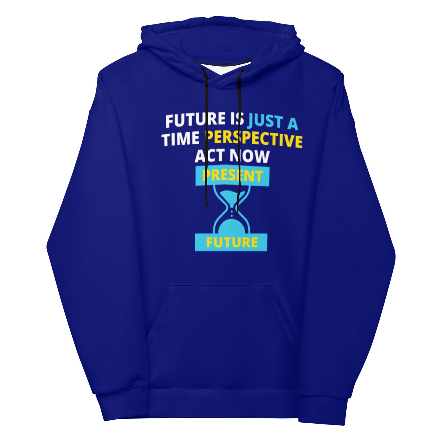 Future Is Just A Time Perspective Act Now With Your Name All Over Print Unisex Hoodie 116-AOH