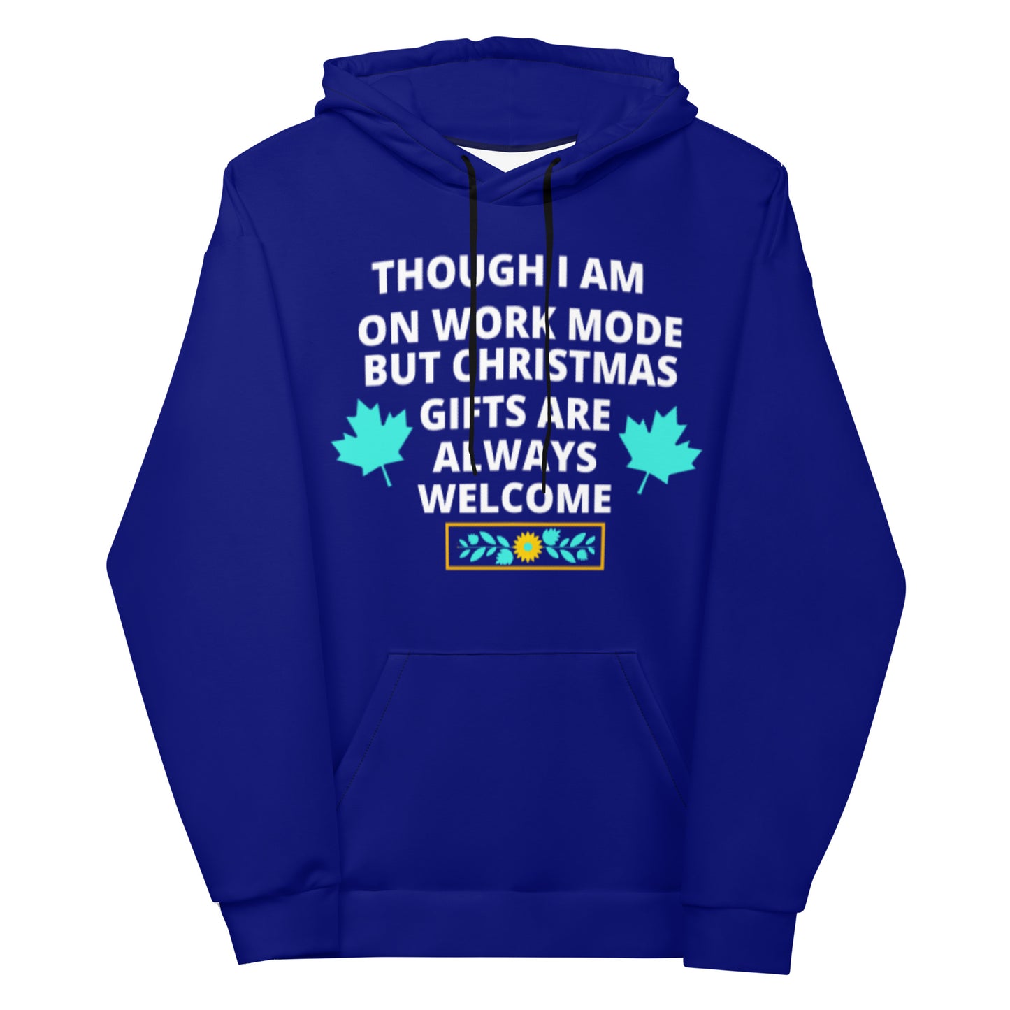 Though I Am On Work Mode But Christmas Gifts Are Always Welcome With Your Name All Over Print Unisex Hoodie Aoh-24