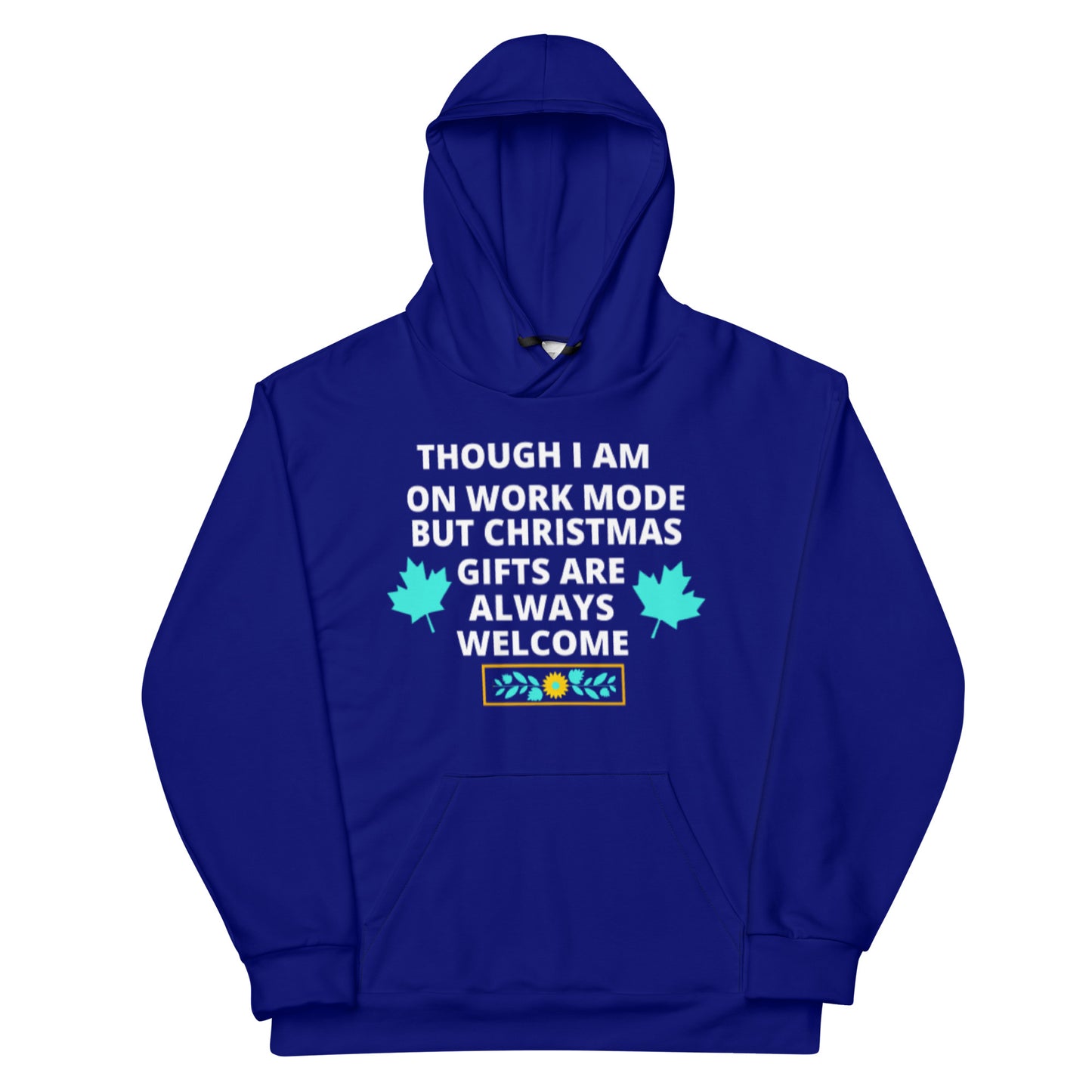 Though I Am On Work Mode But Christmas Gifts Are Always Welcome With Your Name All Over Print Unisex Hoodie Aoh-24