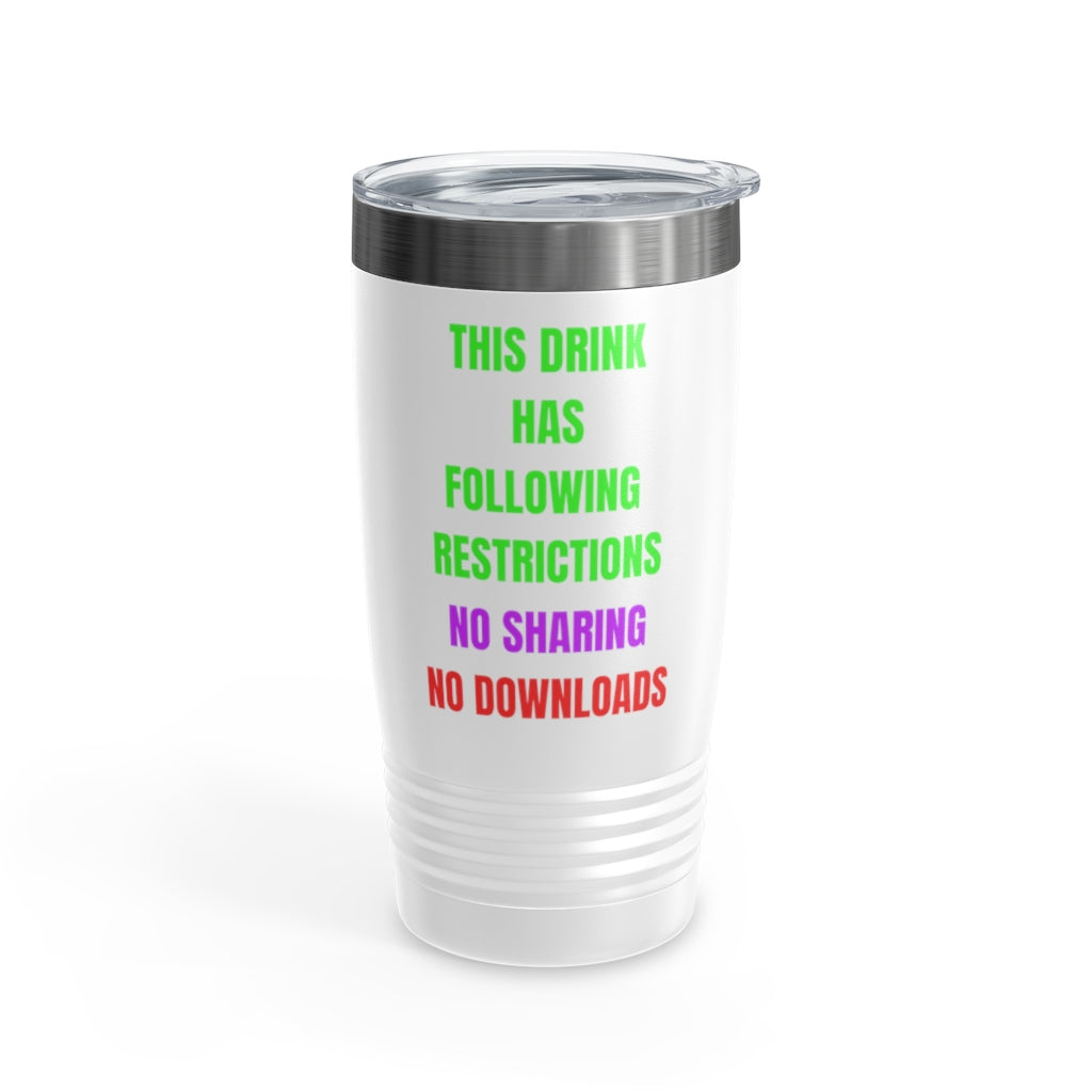 This Drink Has Following Restrictions Ringneck Tumbler , 20oz